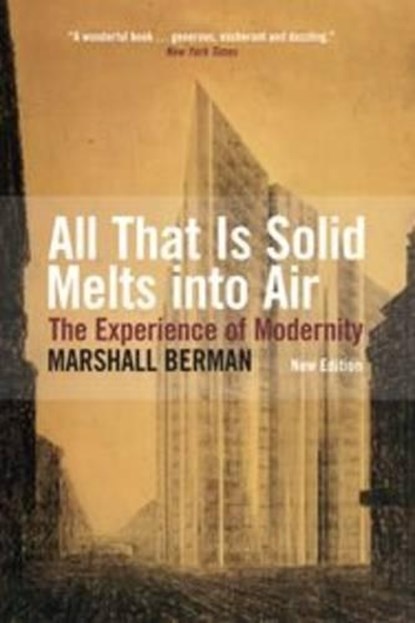 All That Is Solid Melts Into Air, Marshall Berman - Paperback - 9781844676446