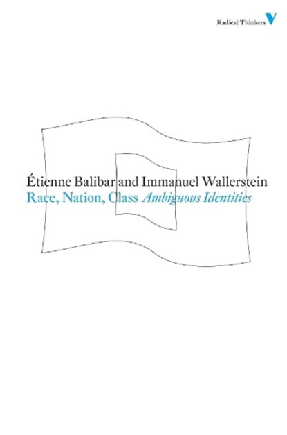 Race, Nation, Class, Etienne Balibar ; Immanuel Wallerstein - Paperback - 9781844676712