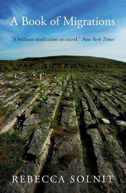 A Book of Migrations, Rebecca Solnit - Paperback - 9781844677085