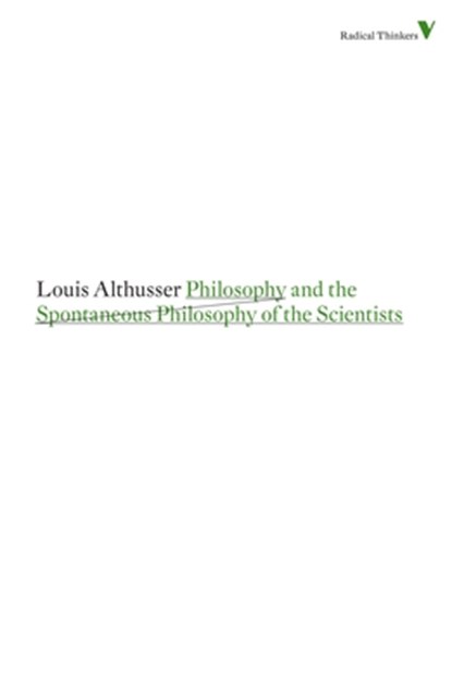 Philosophy and the Spontaneous Philosophy of the Scientists, Louis Althusser - Paperback - 9781844677894