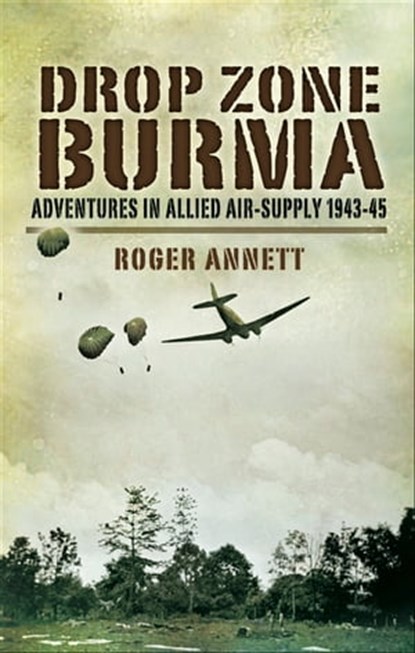 Drop Zone Burma, Roger Annett - Ebook - 9781844685745