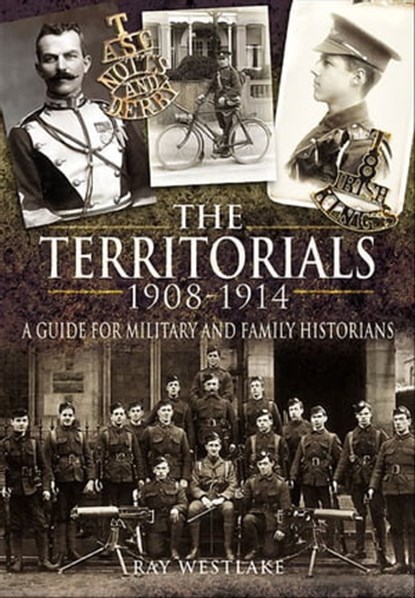The Territorials, 1908–1914, Ray Westlake - Ebook - 9781844686568