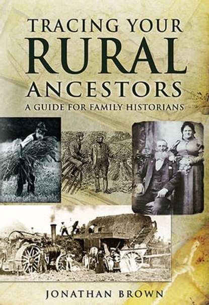 Tracing Your Rural Ancestors, Jonathan Brown - Ebook - 9781844686667