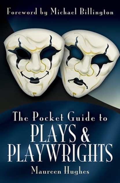 The Pocket Guide to Plays & Playwrights, Maureen Hughes - Ebook - 9781844687268