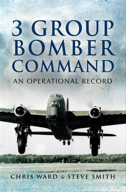 3 Group Bomber Command, Chris Ward ; Steve Smith - Ebook - 9781844687343