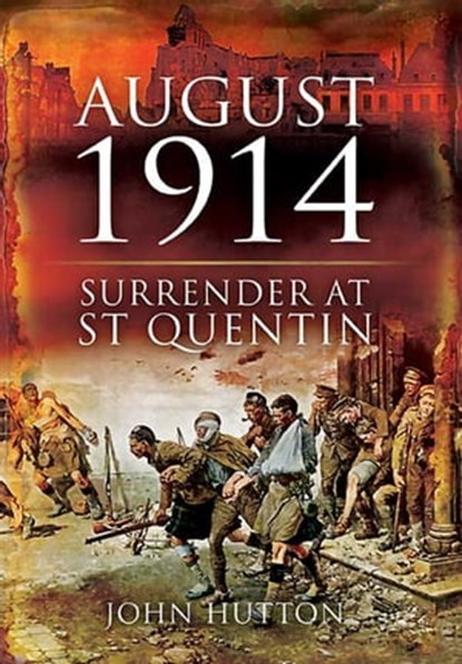 August 1914, John Hutton - Ebook - 9781844687763