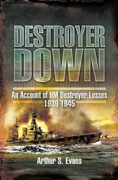 Destroyer Down, Arthur Evans - Ebook - 9781844687886