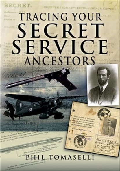 Tracing Your Secret Service Ancestors, Phil Tomaselli - Ebook - 9781844688449