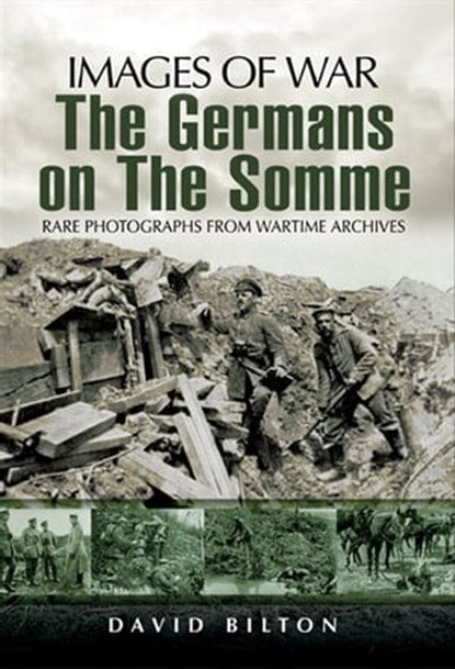 The Germans on the Somme, David Bilton - Ebook - 9781844688760