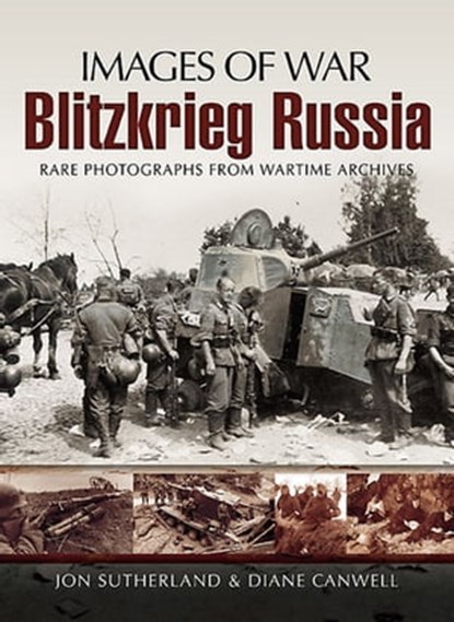 Blitzkrieg Russia, Jon Sutherland ; Diane Canwell - Ebook - 9781844688906