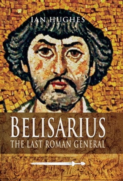 Belisarius, Ian Hughes - Ebook - 9781844689415