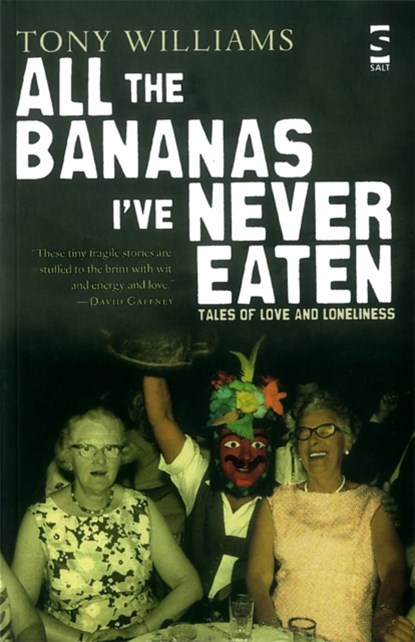 All the Bananas I’ve Never Eaten, Tony Williams - Paperback - 9781844713219