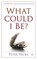 What could I be?, Peter (Author) Hicks - Paperback - 9781844740635