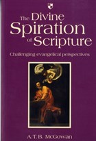 The Divine Spiration of Scripture | A T B (author) McGowan | 