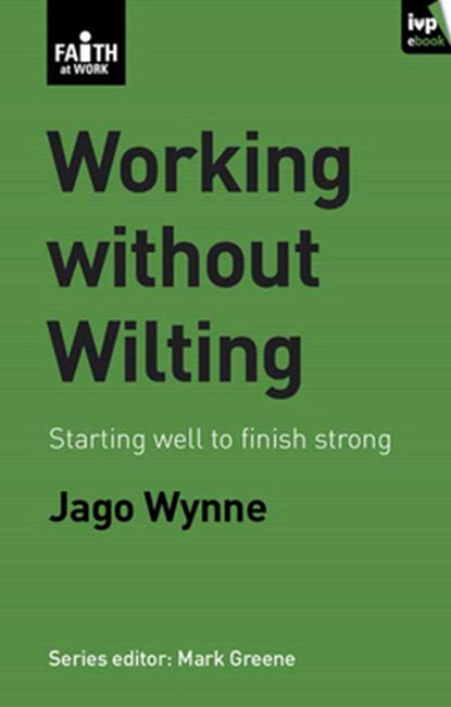 Working without wilting, WYNNE,  Jago (Author) - Paperback - 9781844743728