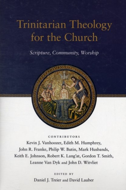 Trinitarian Theology for the Church, Daniel J Trier and David Lauber - Paperback - 9781844743803