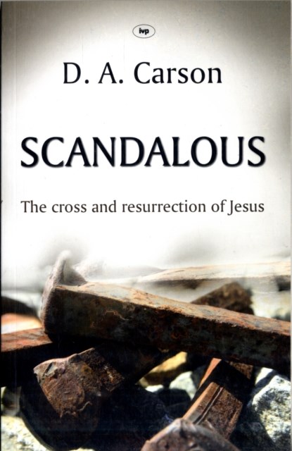 Scandalous, D A Carson - Paperback - 9781844744169