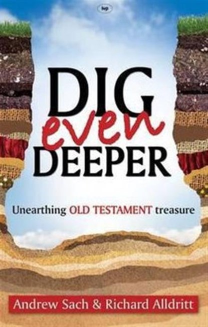 Dig Even Deeper, Andrew Sach and Richard Alldritt - Paperback - 9781844744329