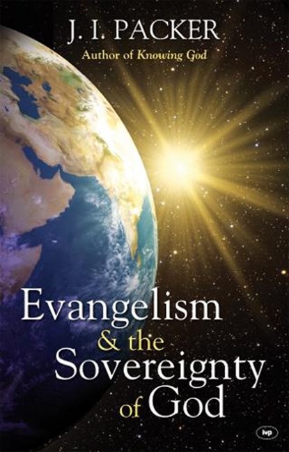 Evangelism and the Sovereignty of God, J I (Author) Packer - Paperback - 9781844744985