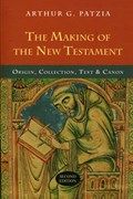 The Making of the New Testament | Arthur G. Patzia | 