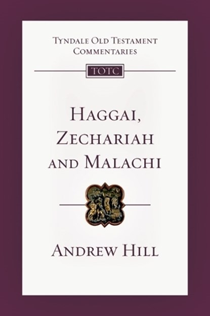 Haggai, Zechariah and Malachi, Andrew Hill - Paperback - 9781844745845