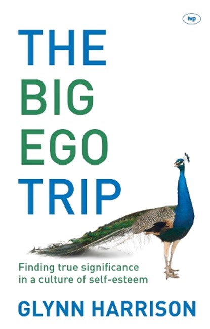 The Big Ego Trip, Glynn (Author) Harrison - Paperback - 9781844746200