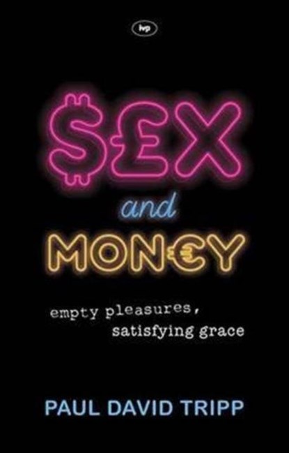 Sex and Money, Paul David Tripp - Paperback - 9781844748426