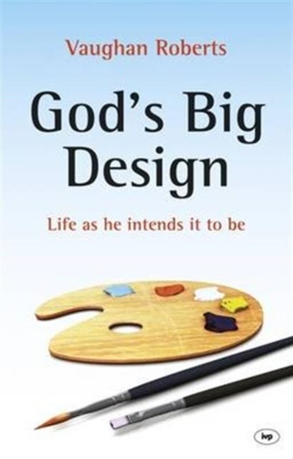 God's Big Design, Vaughan (Author) Roberts - Paperback - 9781844748730