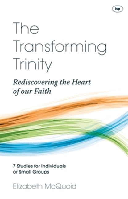 The Transforming Trinity - Study Guide, Elizabeth (Author) McQuoid - Paperback - 9781844749065