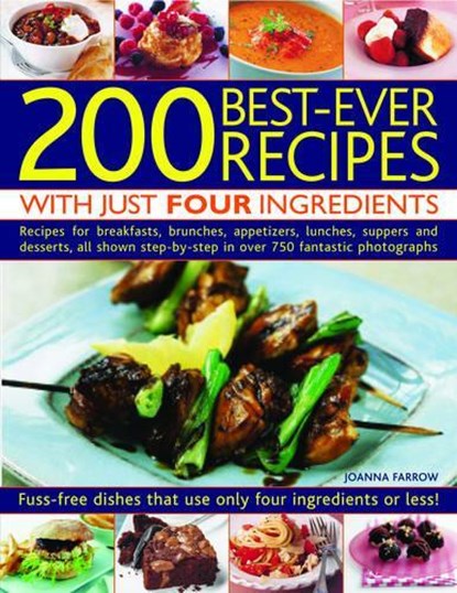 200 Best-ever Recipes With Just Four Ingredients, Joanna Farrow - Paperback - 9781844763276