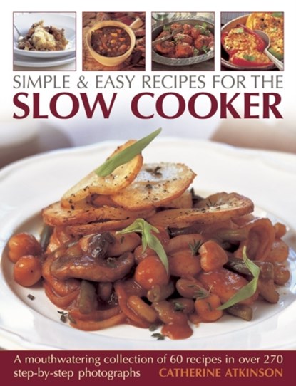 Simple & Easy Recipes for the Slow Cooker, Catherine Atkinson - Paperback - 9781844765287