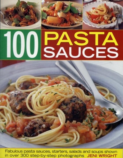100 Pasta Sauces, Jeni Wright - Paperback - 9781844768257