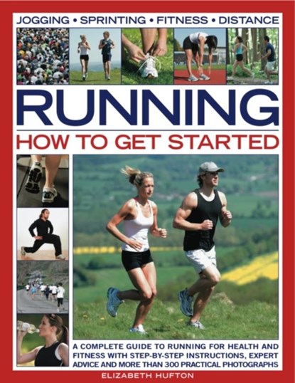 Running: How to Get Started, Elizabeth Hufton - Paperback - 9781844768264