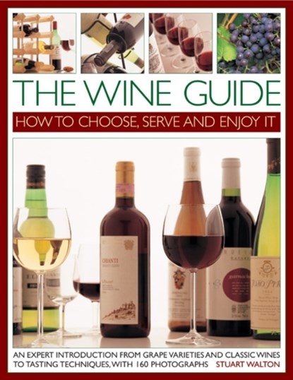The Wine Guide: How to Choose, Serve and Enjoy it, Stuart Walton - Paperback - 9781844768615