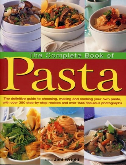 Complete Book of Pasta, Jeni Wright - Paperback - 9781844768899