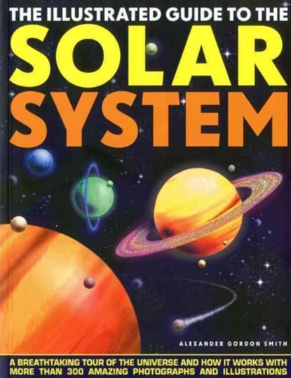 Illustrated Guide to the Solar System, Gordon Alexander Smith - Paperback - 9781844768936