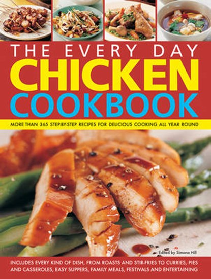 Every Day Chicken Cookbook, HILL,  Simona - Gebonden - 9781844772360