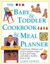 The Baby & Toddler Cookbook & Meal Planner - Sara Lewis - 9781844774593