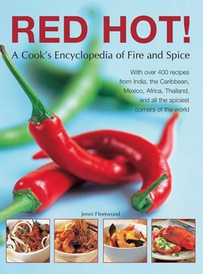 Red Hot!: a Cook's Encyclopedia of Fire and Spice, Jenni Fleetwood - Paperback - 9781844776283