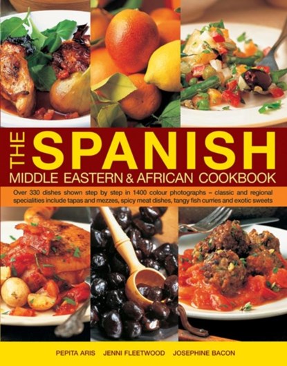 The Spanish, Middle Eastern & African Cookbook, Pepita Aris ; Jenni Fleetwood ; Josephine Bacon - Gebonden - 9781844779550