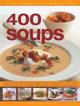 400 Soups, The Complete Book of - Anne Sheasby - 9781844779994