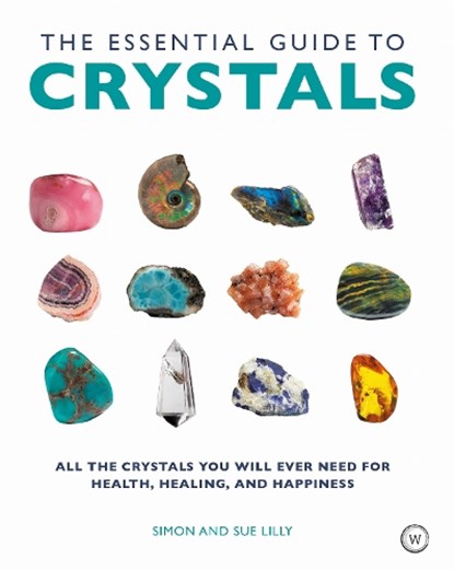 Essential Guide to Crystals, Simon Lilly ; Sue Lilly - Paperback - 9781844839148