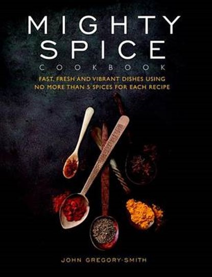 Mighty Spice Cookbook, GREGORY-SMITH,  John - Gebonden - 9781844839964