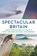 Spectacular Britain, Kevin Sene - Paperback - 9781844866342