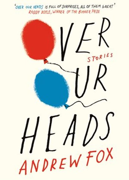 Over Our Heads, Andrew Fox - Ebook - 9781844883356