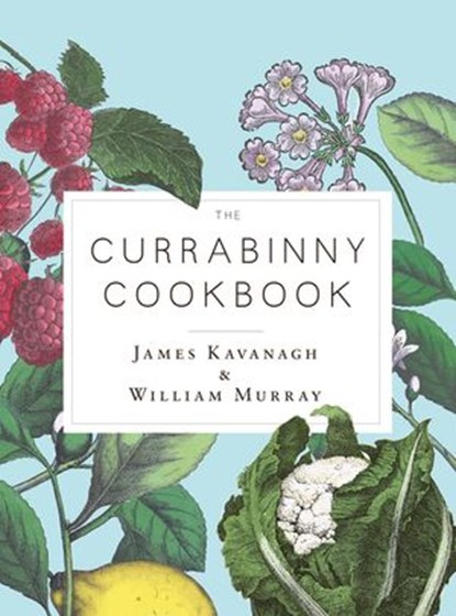 The Currabinny Cookbook, James Kavanagh ; William Murray - Ebook - 9781844884155