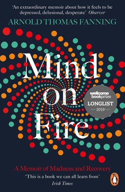 Mind on Fire, Arnold Thomas Fanning - Ebook - 9781844884308