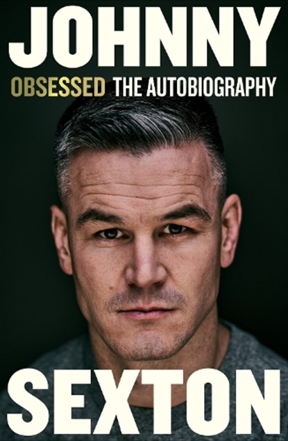 Obsessed: The Autobiography, Johnny Sexton - Gebonden - 9781844885206