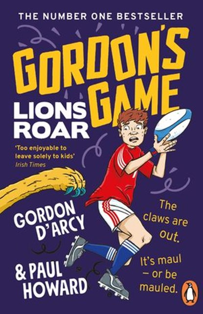 Gordon’s Game: Lions Roar, Paul Howard ; Gordon D'Arcy - Ebook - 9781844885312