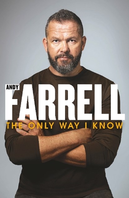 The Only Way I Know, Andy Farrell - Gebonden - 9781844886784